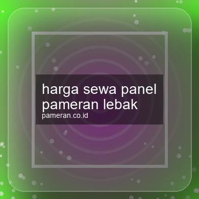 Harga Sewa Panel Pameran Lebak