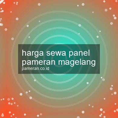 Harga Sewa Panel Pameran Magelang