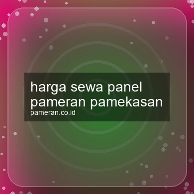 Harga Sewa Panel Pameran Pamekasan