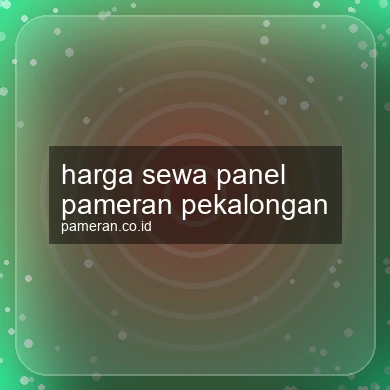 Harga Sewa Panel Pameran Pekalongan