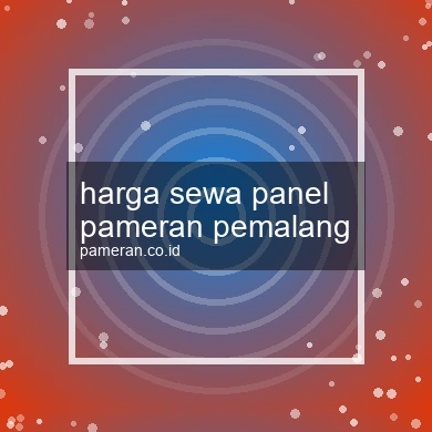 Harga Sewa Panel Pameran Pemalang