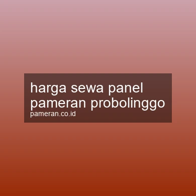 Harga Sewa Panel Pameran Probolinggo