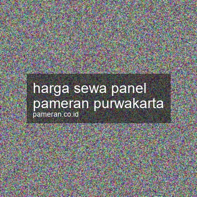 Harga Sewa Panel Pameran Purwakarta