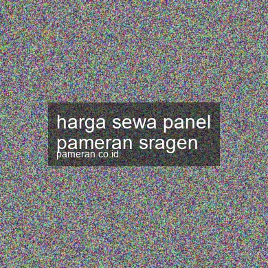 Harga Sewa Panel Pameran Sragen