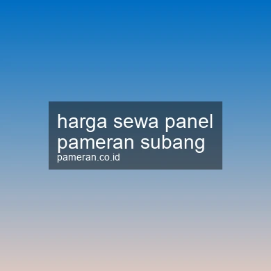 Harga Sewa Panel Pameran Subang