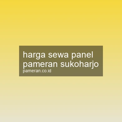Harga Sewa Panel Pameran Sukoharjo