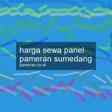 Harga Sewa Panel Pameran Sumedang