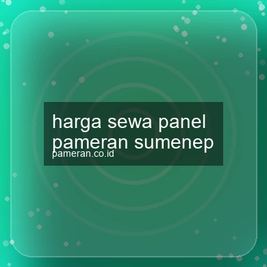 Harga Sewa Panel Pameran Sumenep
