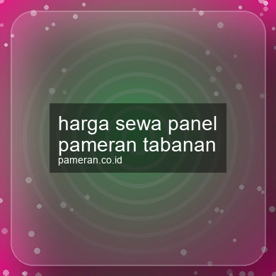Harga Sewa Panel Pameran Tabanan