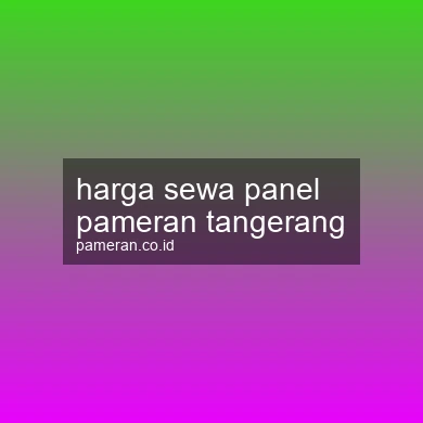 Harga Sewa Panel Pameran Tangerang