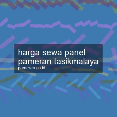 Harga Sewa Panel Pameran Tasikmalaya