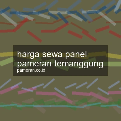 Harga Sewa Panel Pameran Temanggung