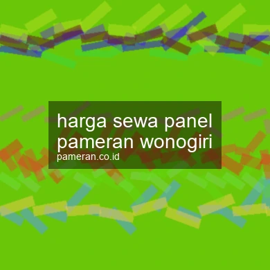 Harga Sewa Panel Pameran Wonogiri