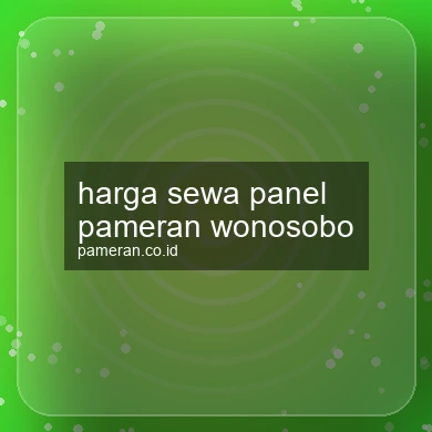 Harga Sewa Panel Pameran Wonosobo