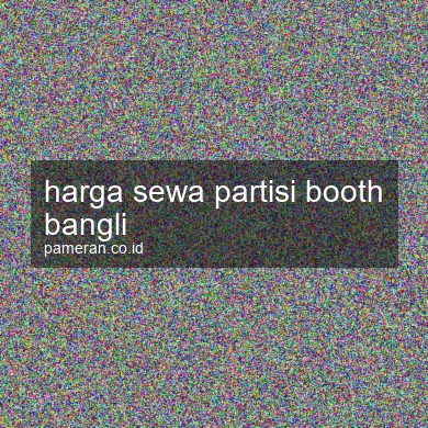 Harga Sewa Partisi Booth Bangli