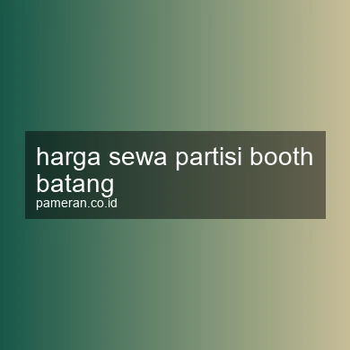 Harga Sewa Partisi Booth Batang