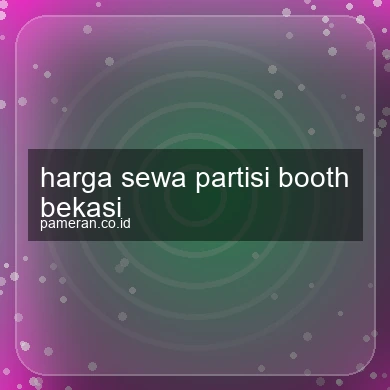 Harga Sewa Partisi Booth Bekasi