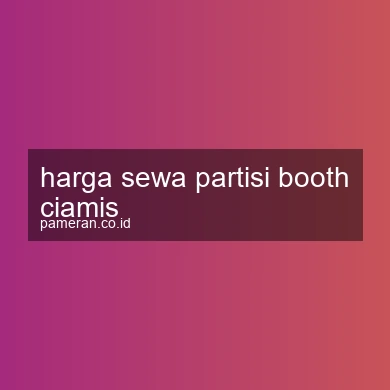 Harga Sewa Partisi Booth Ciamis