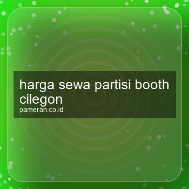 Harga Sewa Partisi Booth Cilegon