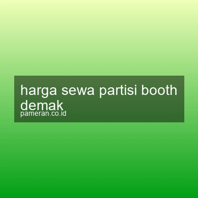 Harga Sewa Partisi Booth Demak