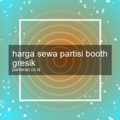 Harga Sewa Partisi Booth Gresik
