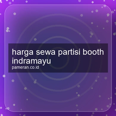 Harga Sewa Partisi Booth Indramayu