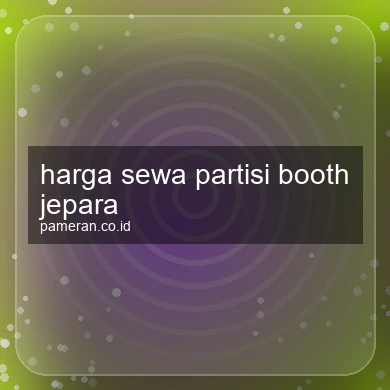 Harga Sewa Partisi Booth Jepara