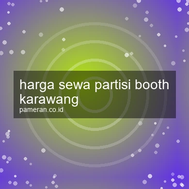 Harga Sewa Partisi Booth Karawang