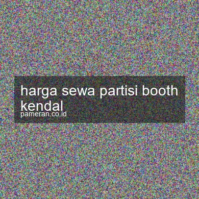 Harga Sewa Partisi Booth Kendal