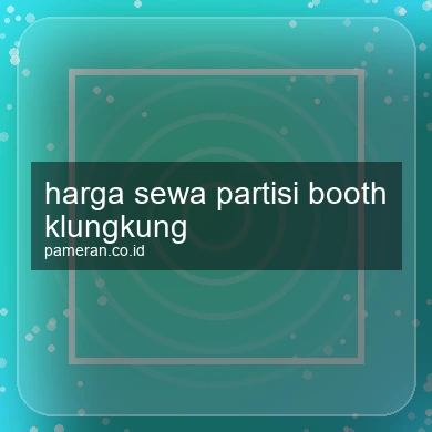 Harga Sewa Partisi Booth Klungkung