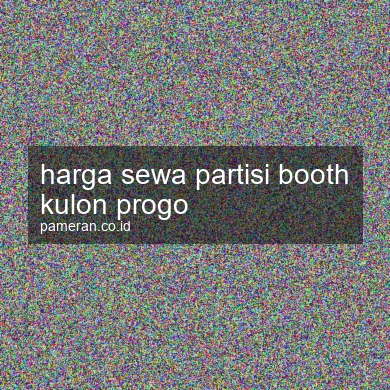 Harga Sewa Partisi Booth Kulon Progo
