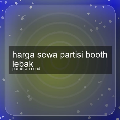 Harga Sewa Partisi Booth Lebak