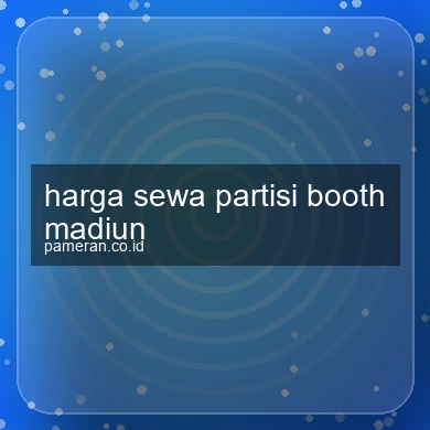Harga Sewa Partisi Booth Madiun