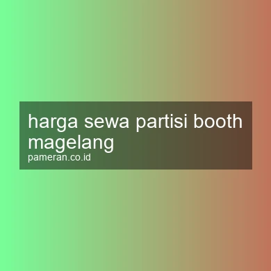 Harga Sewa Partisi Booth Magelang