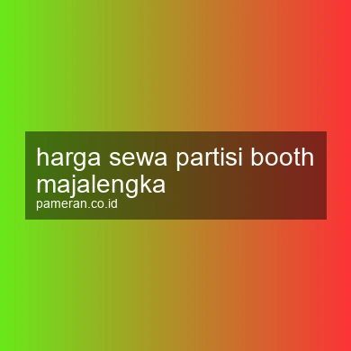 Harga Sewa Partisi Booth Majalengka