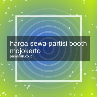 Harga Sewa Partisi Booth Mojokerto