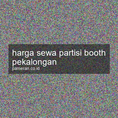 Harga Sewa Partisi Booth Pekalongan