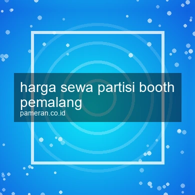 Harga Sewa Partisi Booth Pemalang