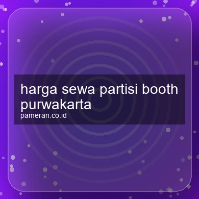 Harga Sewa Partisi Booth Purwakarta