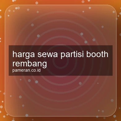 Harga Sewa Partisi Booth Rembang
