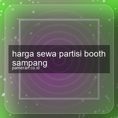 Harga Sewa Partisi Booth Sampang