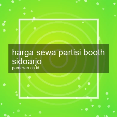 Harga Sewa Partisi Booth Sidoarjo