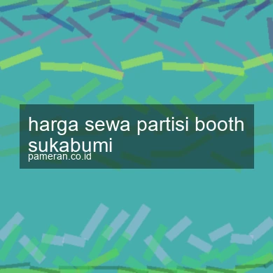 Harga Sewa Partisi Booth Sukabumi
