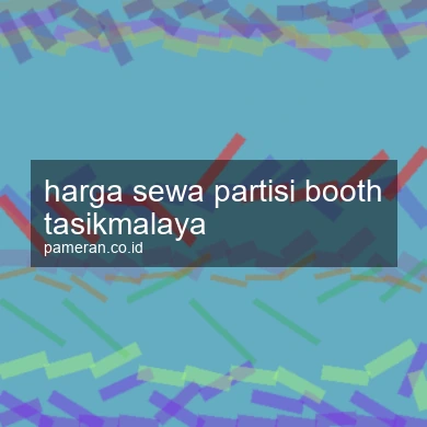 Harga Sewa Partisi Booth Tasikmalaya