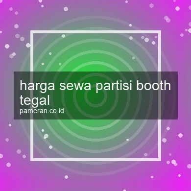 Harga Sewa Partisi Booth Tegal