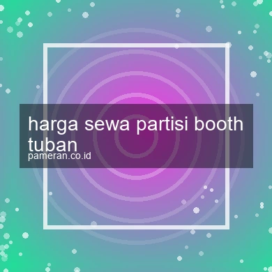 Harga Sewa Partisi Booth Tuban