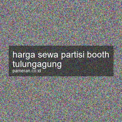 Harga Sewa Partisi Booth Tulungagung