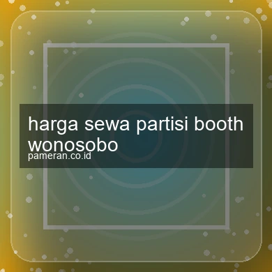 Harga Sewa Partisi Booth Wonosobo