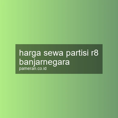 Harga Sewa Partisi R8 Banjarnegara