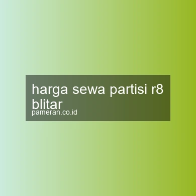 Harga Sewa Partisi R8 Blitar